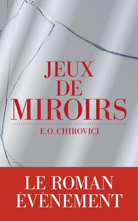 Jeux de miroirs de E.O Chirovici