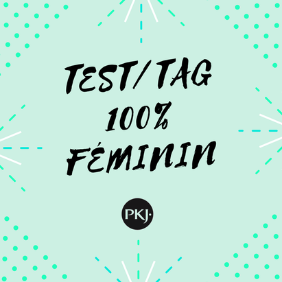 Test/TAG PKJ 100% féminin