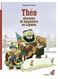 Théo, chasseur de baignoires en Laponie par Prévot