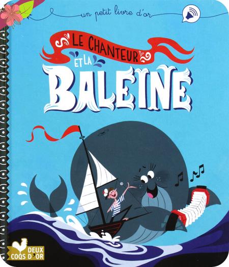 Un petit livre d'or : Le Chanteur et la baleine - Deux Coqs d'Or