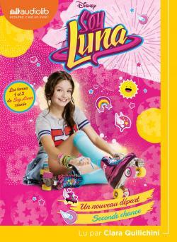 Soy Luna 1 - Un nouveau départ                                          Soy Luna 2 - Seconde chance