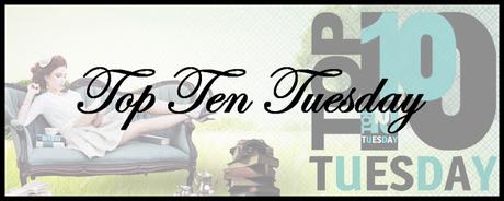 Top Ten Tuesday #7 (14/03/2017)