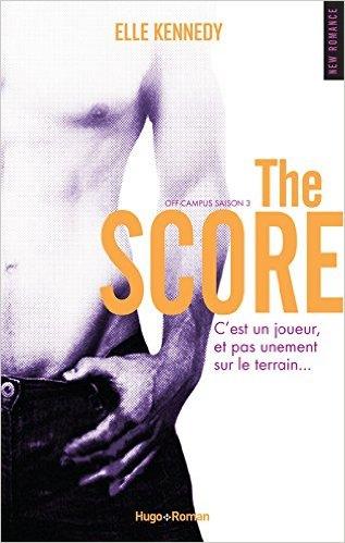 Off-Campus, tome 3 : The Score, de Elle Kennedy