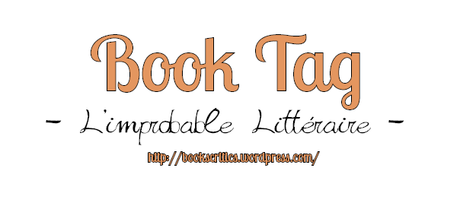 {Tag #2 } Book Tag : L’improbable littéraire – @Bookscritics