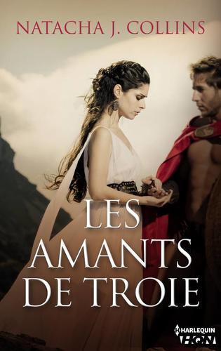 Les amants de Troie (Natacha J. Collins)