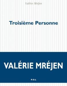 Valérie Mréjen – Troisième personne ***