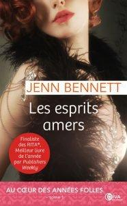 Au coeur des années folles, T1 : Les esprits amers – Jenn Bennett