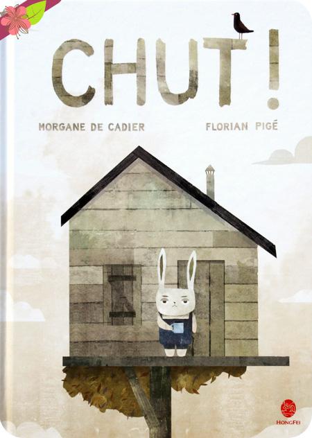 Chut ! de Morgane de Cadier et Florian Pigé - éditions HongFei