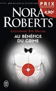 Lieutenant Eve Dallas, Tome 3 : Au bénéfice du crime de Nora Roberts – Des meurtres, Connors et un mariage !