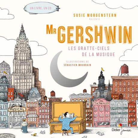 Mercredi Jeunesse : Susie MORGENSTERN - Mr GERSHWIN Les gratte-ciels de la musique