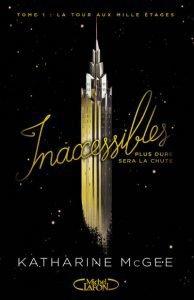 Inaccessibles, T1 : La tour aux mille étages – Katharine McGee