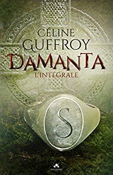 Mon avis sur Damanta, l'intégrale de Céline Guffroy