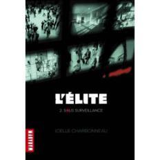 L’Elite tome 2 : sous surveillance – Joelle Charbonneau