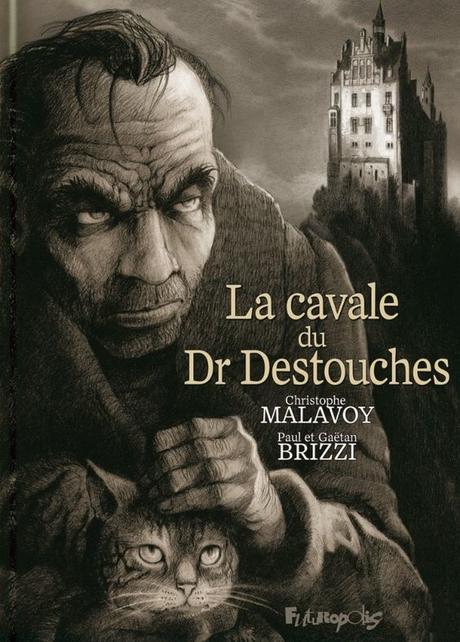 La cavale du Dr Destouches - Christophe Malavoy, Gaëtan Brizzi et Paul Brizzi