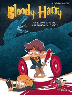Bloody Harry : La BD dont il ne faut pas prononcer le nom ! – Alexandre Arlène