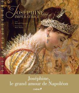 Joséphine impératrice • Bernard Chevallier