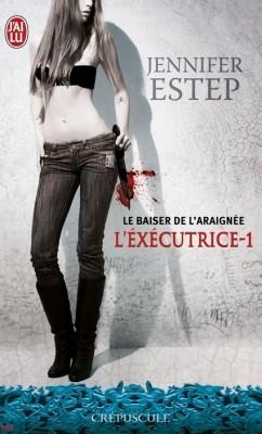 L'Exécutrice, le baiser de l'araignée, tome 1 (Jennifer Estep)