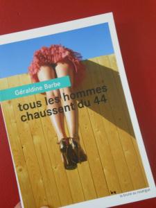 Tous les hommes chaussent du 44 – Géraldine Barbe