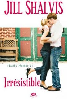 Lucky Harbor, Tome 1 : Irrésistible de Jill Shalvis