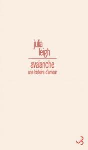 Julia Leigh – Avalanche, une histoire d’amour ***