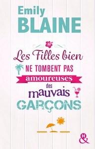 Emily Blaine / Les filles bien ne tombent pas amoureuses des mauvais garçons