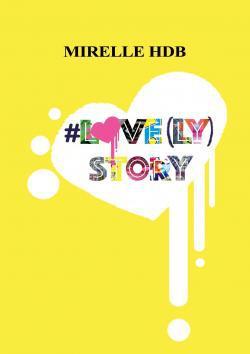 {Décuverte} #Love(ly) Story, Mirelle HDB – @Bookscritics