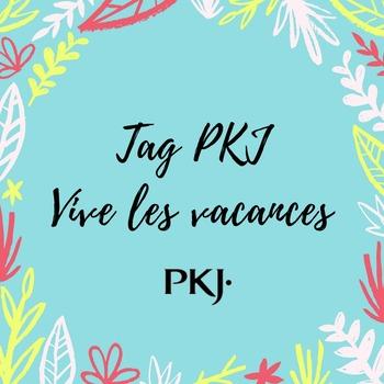 Test/tag PKJ : Vive les vacances