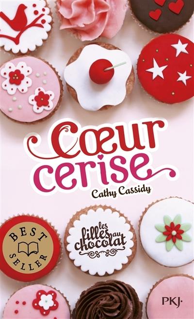 Les filles au chocolat (1) : Coeur Cerise - Cathy Cassidy