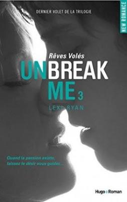 'Unbreak Me, tome 3 : Rêves volés' de Lexi Ryan