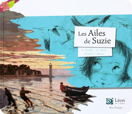 Les Ailes de Suzie d'Hélène Kérillis et Xavière Devos d'après Claude Monet - Léon art & stories