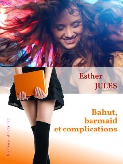 Bahut, barmaid et complications (Esther Jules)