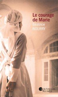 Le courage de Marie – Béatrice Nourry