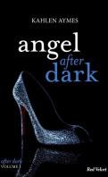 After Dark #1 – Angel after the dark – Kahlen Aymes