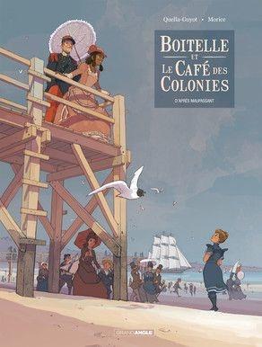 Boitelle et le café des colonies - Didier Quella-Guyot, Sébastien Morice et Guy de Maupassant