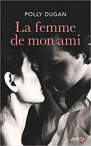 La Femme de mon ami de Polly Dugan