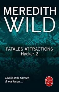 Meredith Wild / Hacker, tome 2 : Fatales attractions