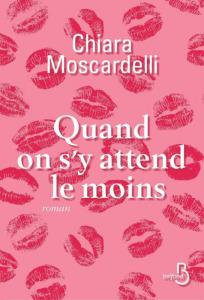 Chiara Moscardelli – Quand on s’y attend le moins ***