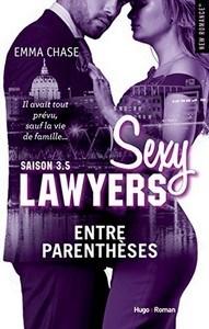 Emma Chase / sexy Lawyers, tome 3.5 : Entre parenthèses