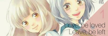 Love, be loved, leave, be left de Io Sakisaka - Tome 1