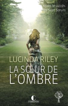 (SAGA: Les Sept soeurs) – La soeur de l’ombre • Lucinda Riley