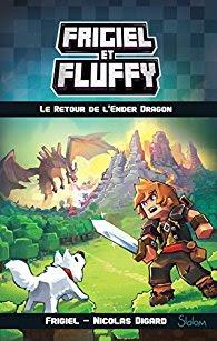 Frigiel et Fluffy, Tome 1: Le retour de l'Ender Dragon - Frigiel et Nicolas Digard