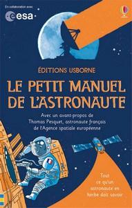Louie Stowell / Le petit manuel de l’astronaute