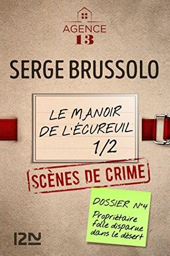 Les dossiers de l'Agence 13 : Le Manoir de l'écureuil, 1/2 de Serge Brussolo