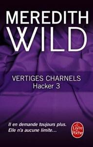 Meredith Wild / Hacker, tome 3 : Vertiges charnels Meredith Wild / Hacker, tome 3 : Vertiges charnels