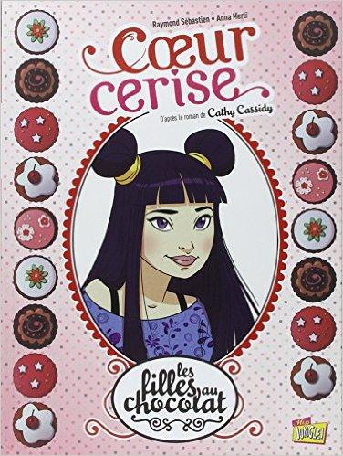 Les filles au chocolat tome 1- Cœur Cerise