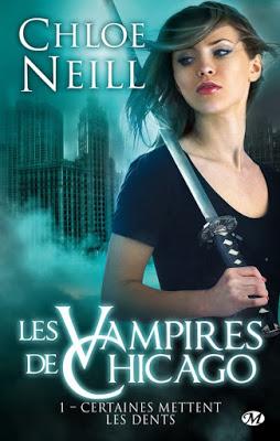 'Les Vampires de Chicago, tome 1 : Certaines mettent les dents' de Chloe Neill