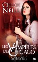 'Les Vampires de Chicago, tome 1 : Certaines mettent les dents' de Chloe Neill