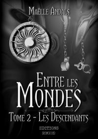 ENTRE LES MONDES, Livre tome 2