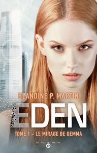 Blandine P. Martin / Eden, tome 1 : Le mirage de Gemma