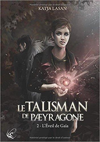 Mon avis sur Le talisman de Paeyragone - tome 2: l'éveil de Gaïa de Katja Lasan